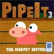 Pipe It 3 The Madpet Edition MOBILE