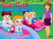 Baby Hazel Learns Vehicles