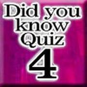 Did you know Quiz 4